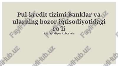 kredit-pull tizimi va bank sektorining o'zaro aloqasi — PPTX