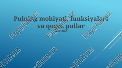 pulning mohiyati, funksiyalari va qogoz pullar — PPTX