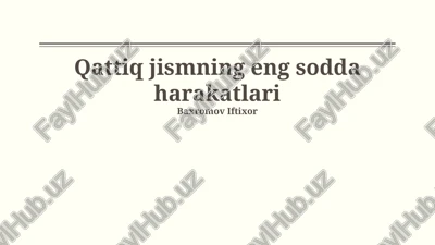 qattiq jismning eng sodda harakatlari — PPTX