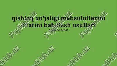 qishloq xo'jaligi mahsulotlarini sifatini baholash usullari — PPTX