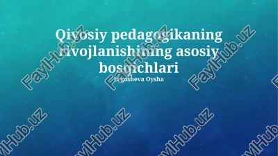 taqqoslash pedagogikasi rivojlanishining asosiy bosqichlari — PPTX
