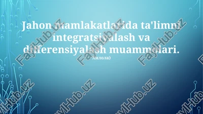 integratsiyalash va differensiyalash muammolari — PPTX