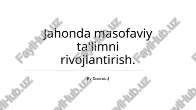 masofaviy ta'limning o'zgaruvchan manzarasi — PPTX