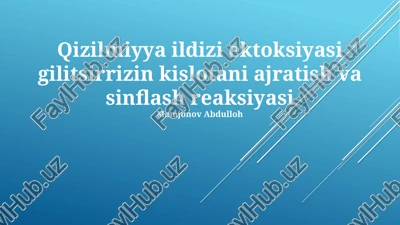 qizilmiyya ildizi ektoksiyasi gilitsirrizin kislotani ajratish va sinflash reaksiyasi — PPTX