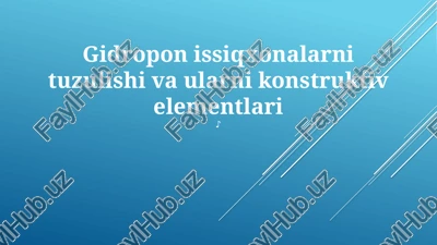 gidropon issiqxonalarni tuzulishi va ularni konstruktiv elementlari — PPTX