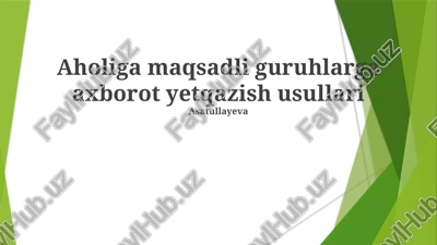 aholiga maqsadli guruhlarga axborot yetqazish usullari — PPTX