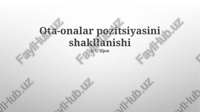 ota-onalar pozitsiyasini shakllanishi — PPTX
