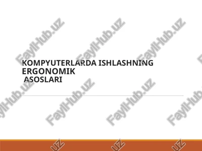 kompyuterda ishlash asoslari. kompyuterda ishlashning ergonomik — PPT