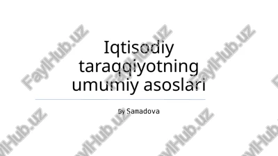 iqtisodiy taraqqiyotning umumiy asoslari — PPTX