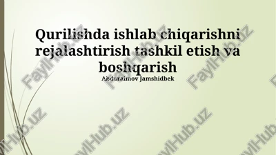 qurilishda ishlab chiqarishni rejalashtirish tashkil etish va boshqarish — PPTX