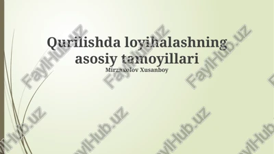 qurilishda loyihalashning asosiy tamoyillari — PPTX