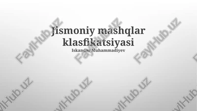 jismoniy mashqlar klasfikatsiyasi — PPTX