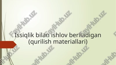 issiqlik bilan ishlov beriladigan (qurilish materiallari) — PPTX