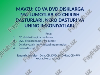 cd va dvd disklarga ma`lumotlar ko`chirish dasturlari. nero dasturi va uning imkoniyatlari. — PPTX
