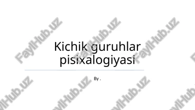 kichik guruhlar pisixalogiyasi — PPTX