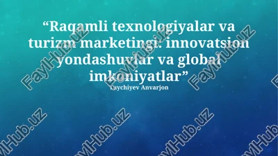 raqamli texnologiyalar va turizm marketingi: innovatsion yondashuvlar — PPTX