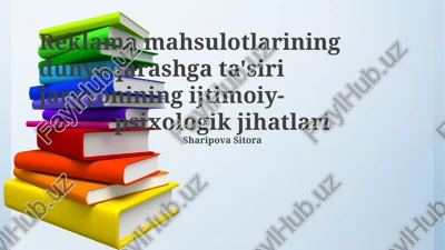 reklama mahsulotlarining dunyoqarashga ta'siri jarayonining ijtimoiy-psixologik jihatlari — PPTX