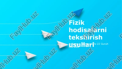 fizik hodisalarni tekshirish usullari — PPTX