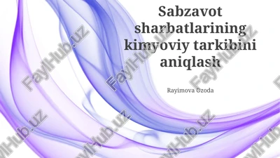 sabzavot sharbatlarining kimyoviy tarkibini aniqlash — PPTX