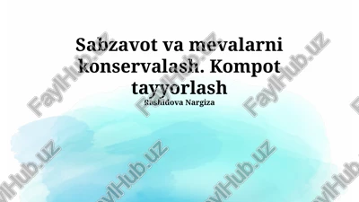 sabzavot va mevalarni konservalash. kompot tayyorlash — PPTX