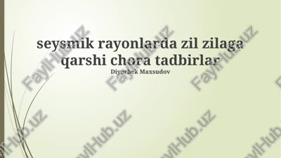 seysmik rayonlarda zil zilaga qarshi chora tadbirlar — PPTX