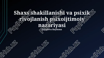 shaxs shakillanishi va psixik rivojlanish psixoijtimoiy nazariyasi — PPTX