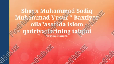 "baxtiyor oila" asarida islom qadriyatlarining talqini — PPTX