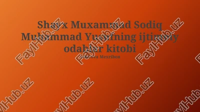 shayx muxammad sodiq muhammad yusufning ijtimoiy odablar kitobi — PPTX