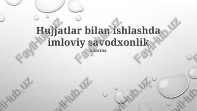 hujjatlar bilan ishlashda imloviy savodxonlik — PPTX