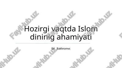 islomning zamonaviy dunyodagi abadiy qadriyatlari — PPTX