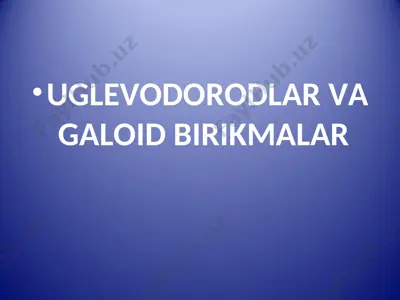 uglevodorodlar va galoid birikmalar — PPT