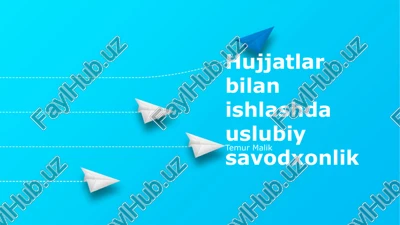 hujjatlar bilan ishlashda uslubiy savodxonlik — PPTX