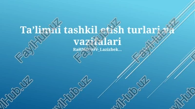 taʼlimni tashkil etish turlari va vazifalari — PPTX