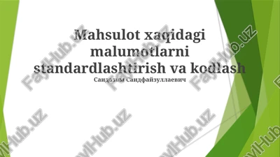 mahsulot xaqidagi malumotlarni standardlashtirish va kodlash — PPTX
