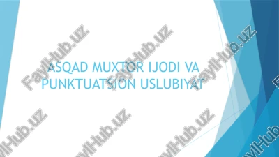 asqad muxtor ijodi va punktuatsion uslubiyat — PPTX