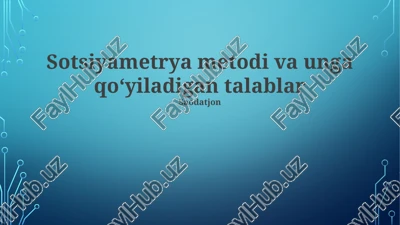 sotsiyometriya metodi va unga qoʻyiladigan talablar — PPTX