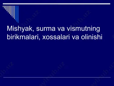 mishyak, surma va vismutning birikmalari, xossalari va olinishi — PPTX