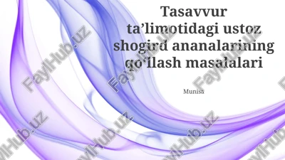tasavvur taʼlimotidagi ustoz shogird ananalarining qoʻllash masalalari — PPTX