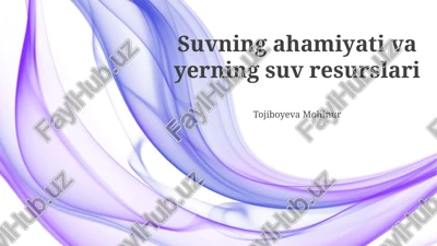 suvning ahamiyati va yerning suv resurslari — PPTX
