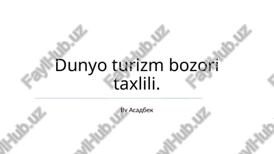 dunyo turizm bozori taxlili — PPTX