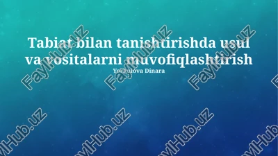 tabiat bilan tanishtirishda usul va vositalarni muvofiqlashtirish — PPTX