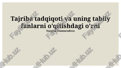 tajriba tadqiqoti va tabiiy fanlarni o'qitish — PPTX