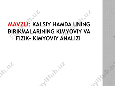 kalsiy hamda uning birikmalarining kimyoviy va fizik- kimyoviy analizi — PPTX