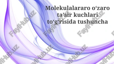 intermolekulyar kuchlarning qoʻllanilishi — PPTX