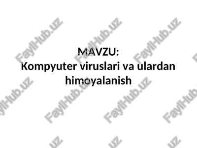 kompyuter viruslari va ulardan himoyalanish — PPT