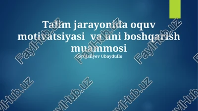 talim jarayonida oquv motivatsiyasi va uni boshqarish muammosi — PPTX