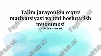talim jarayonida oʻquv mativatsiyasi va uni boshqarish muommosi — PPTX