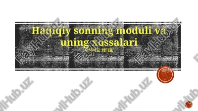 haqiqiy sonning moduli va uning xossalari — PPTX