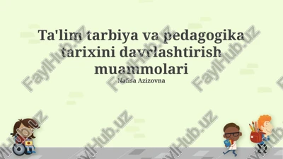 ta’lim tarbiya va pedagogika tarixini davrlashtirish muammolari — PPTX
