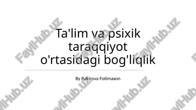 ta'lim va psixologik rivojlanish o'rtasidagi bog'liqlik — PPTX